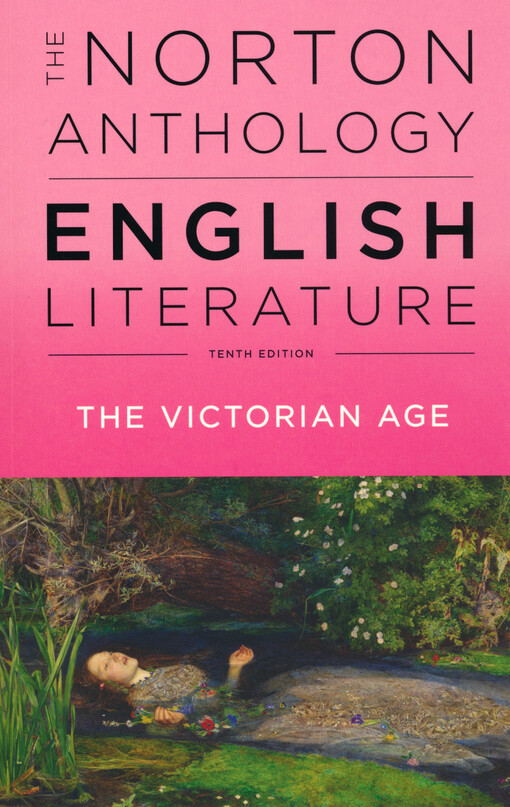 The Norton anthology of English literature. Volume E, The Victorian age