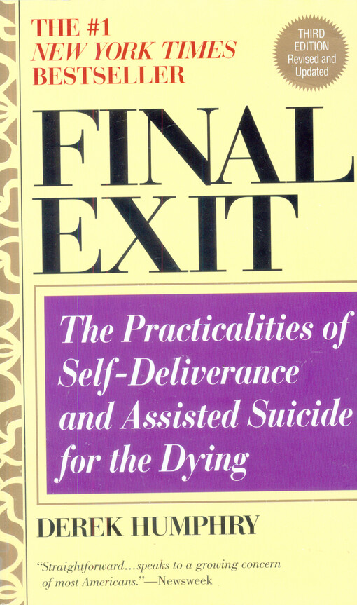 Final exit :the practicalities of self-deliverance and assisted suicide for the dying