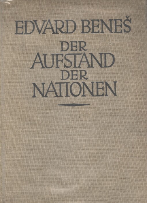 Der Aufstand der Nationen :der Weltkrieg und die tschechoslovakische Revolution