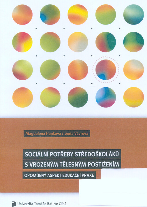 Sociální potřeby středoškoláků s vrozeným tělesným postižením : opomíjený aspekt edukační praxe
