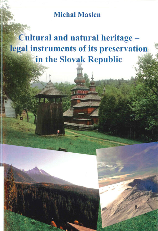 Cultural and natural heritage – legal instruments of its preservation in the Slovak Republic : scientific monograph