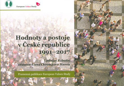 Hodnoty a postoje v České republice 1991-2017 : pramenná publikace European Values Study