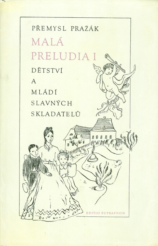 Malá preludia: Dětství a mládí slavných skladatelů, 1. [díl]