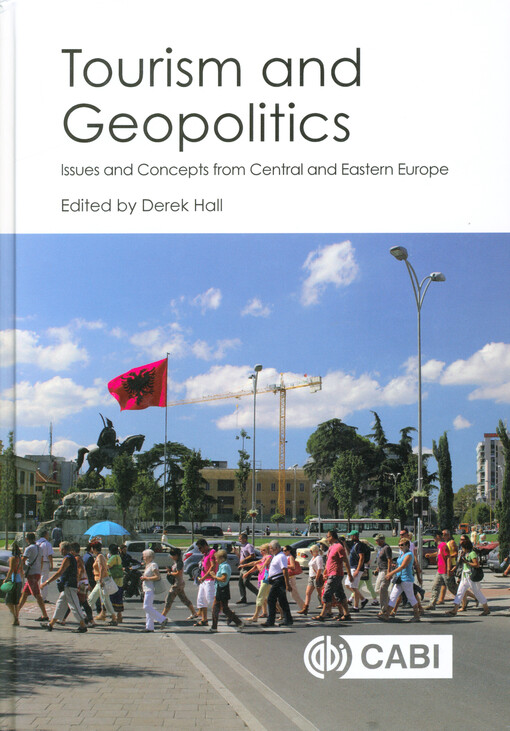 Tourism and geopolitics : issues and concepts from Central and Eastern Europe