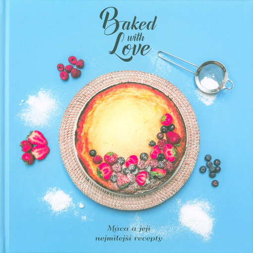 Baked with love : Máca a její nejmilejší recepty