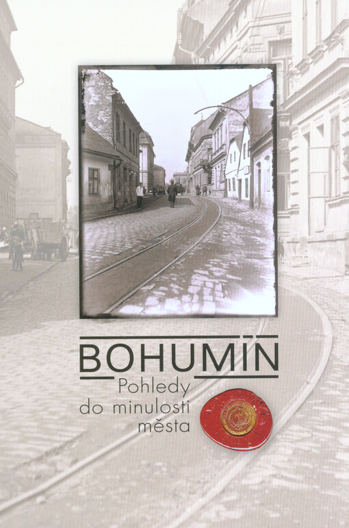Bohumín : pohledy do minulosti města