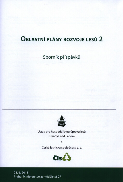 Oblastní plány rozvoje lesů 2 : sborník příspěvků : 28.6.2018 Praha, Ministerstvo zemědělství ČR