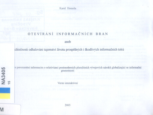 Otevírání informačních bran, aneb, O užitečnosti odhalování tajemství životu prospěšných i škodlivých informačních toků