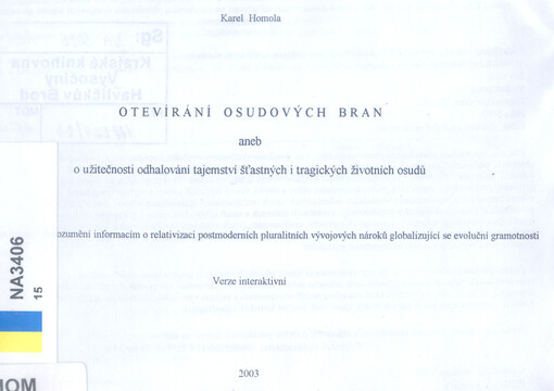 Otevírání osudových bran, aneb, O užitečnosti odhalování tajemství šťastných i tragických životním osudů