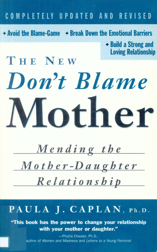 The new don't blame mother : mending the mother-daughter relationship
