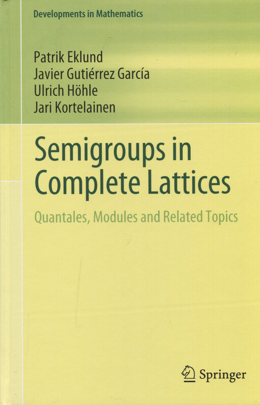 Semigroups in complete lattices : quantales, modules and related topics