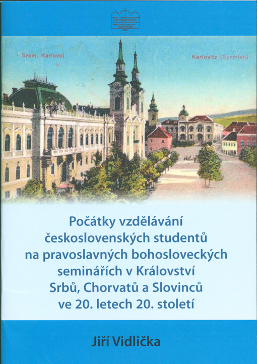Počátky vzdělávání československých studentů na pravoslavných bohosloveckých seminářích v Království Srbů, Chorvatů a Slovinců ve 20. letech 20. století