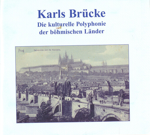 Karls Brücke die kulturelle Polyphonie der böhmischen Länder
