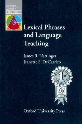 Oxford Applied Linguistics Lexical Phrases and Language Teaching - Nattinger, J. & DeCarrico, J.
