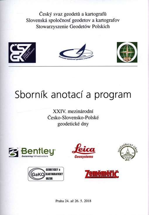 Sborník anotací : XXIV. mezinárodní Česko-slovensko-polské geodetické dny : Praha 24. až 26. 5. 2018