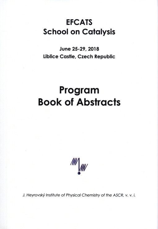 EFCATS School on Catalysis : program, book of abstracts : Liblica Castle - June 25-29, 2018, Czech Republic