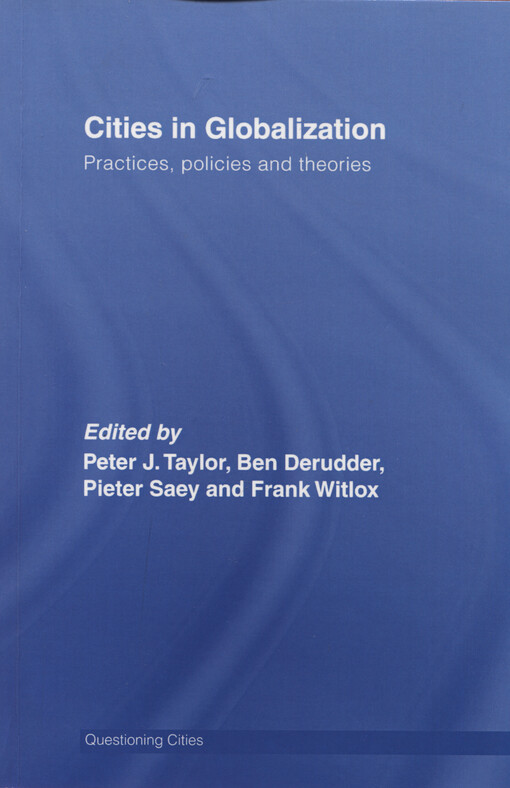 Cities in globalization : practices, policies and theories