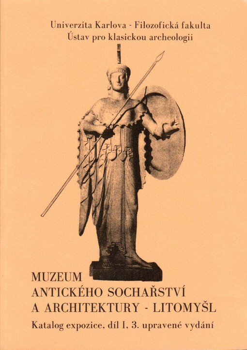 Muzeum antického sochařství a architektury - Litomyšl : katalog expozice. Díl I