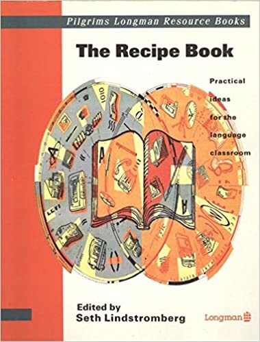 The recipe book : practical ideas for the language classroom