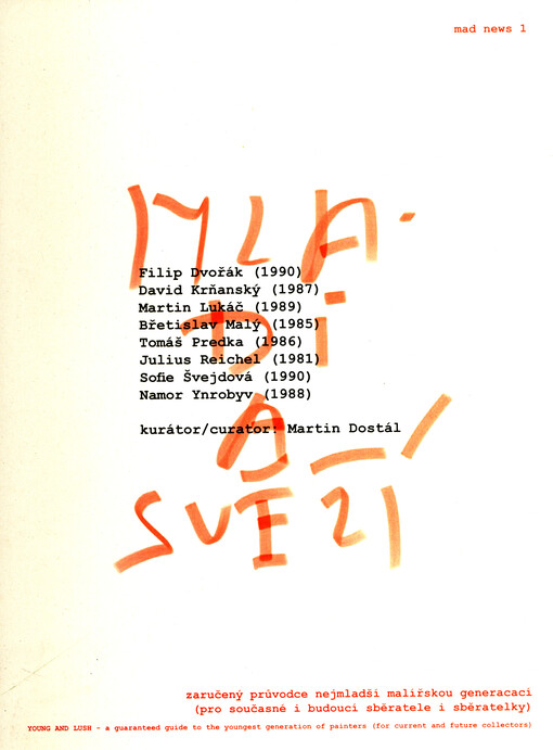 Mladí a svěží : zaručený průvodce nejmladší malířskou generacací (pro současné i budoucí sběratele i sběratelky) = Young and lush : a guaranteed guide to the youngest generation of painters (for current and future collectors) : Filip Dvořák (1990), David 