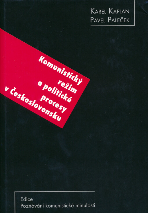 Komunistický režim a politické procesy v Československu, 1. vyd.