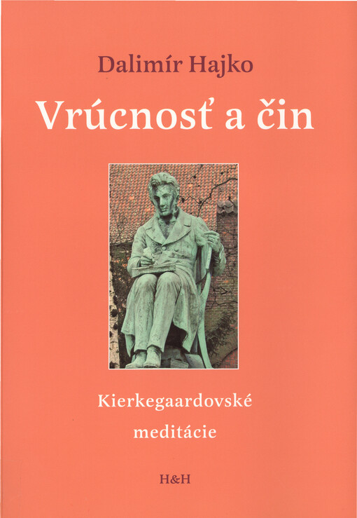 Vrúcnosť a čin, alebo, Kierkegaardovské meditácie