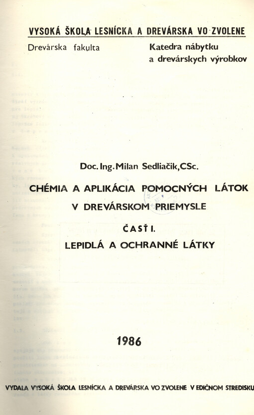 Chémia a aplikácia pomocných látok v drevárskom priemysle. Časť I., Lepidlá a ochranné látky