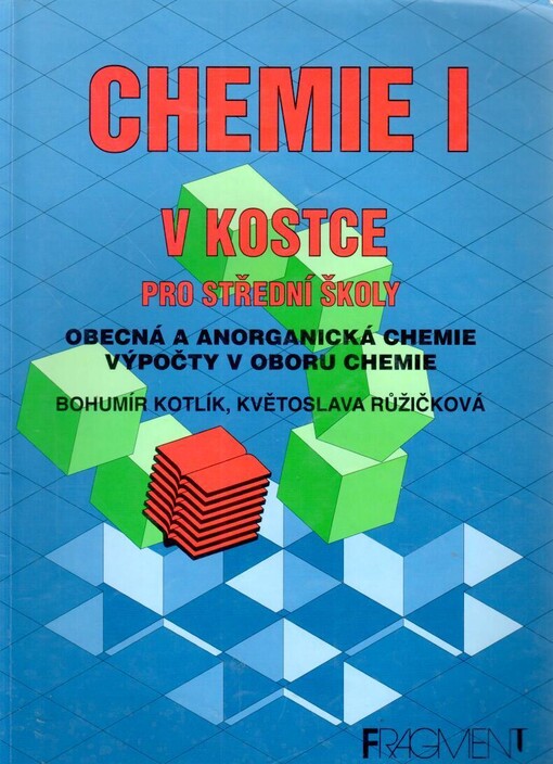 Chemie I v kostce : obecná a anorganická chemie, výpočty v oboru chemie