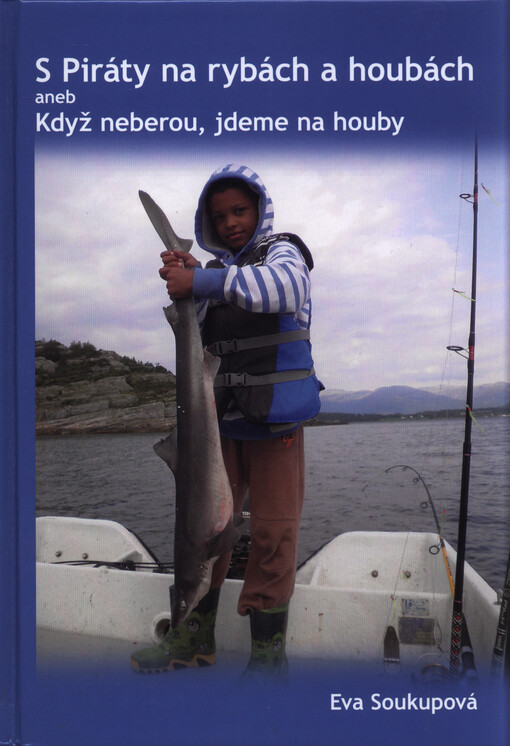 S Piráty na rybách a houbách, aneb, Když neberou, jdeme na houby