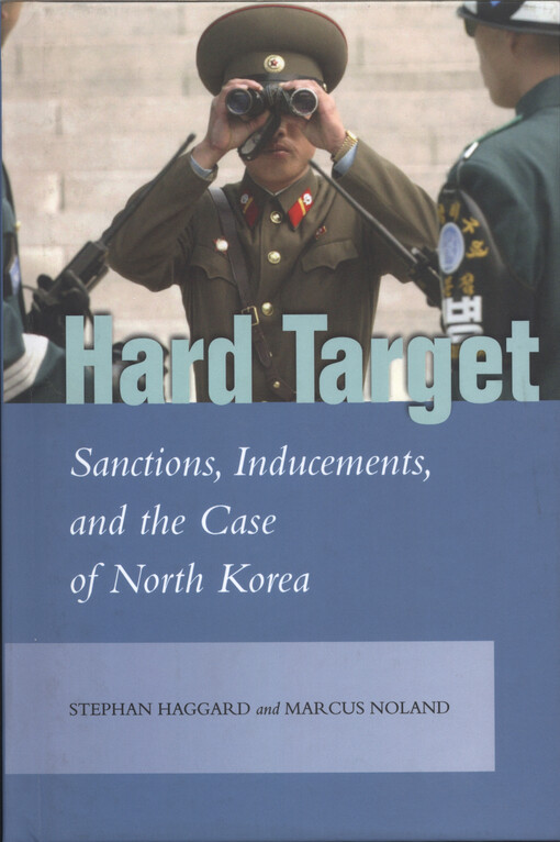 Hard target : sanctions, inducements, and the case of North Korea