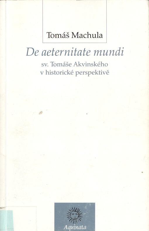 De aeternitate mundi : sv. Tomáše Akvinského v historické perspektivě