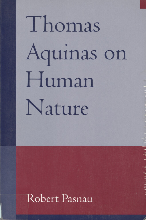 Thomas Aquinas on human nature : a philosophical study of Summa theologiae 1a 75-89