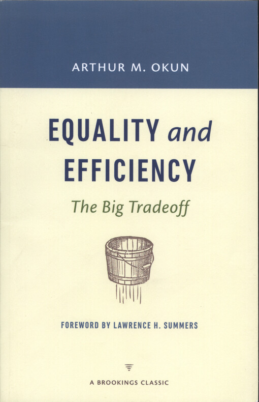 Equality and efficiency : the big tradeoff