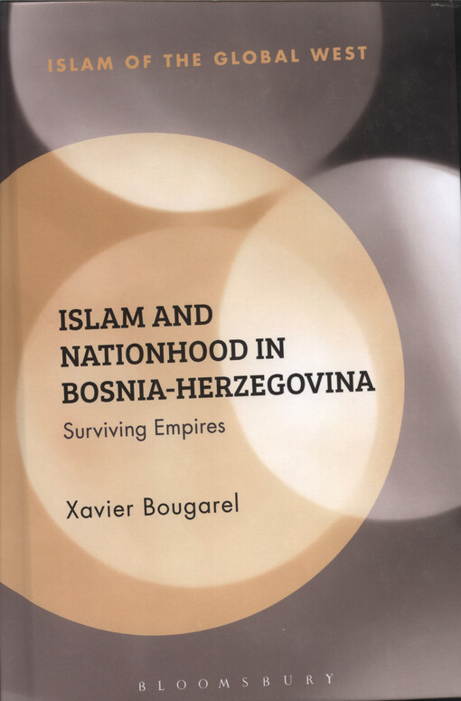 Islam and nationhood in Bosnia-Herzegovina : surviving empires