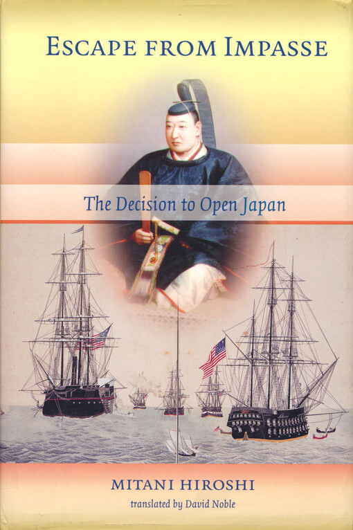 Escape from impasse : the decision to open Japan