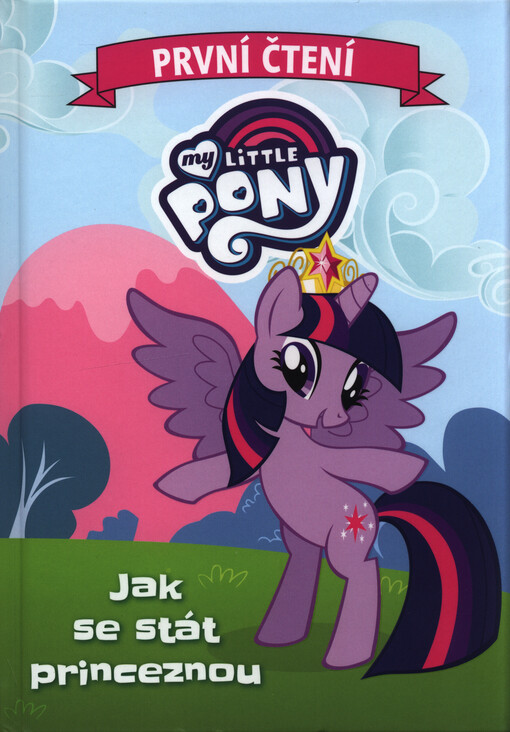 My Little Pony - Jak se stát princeznou