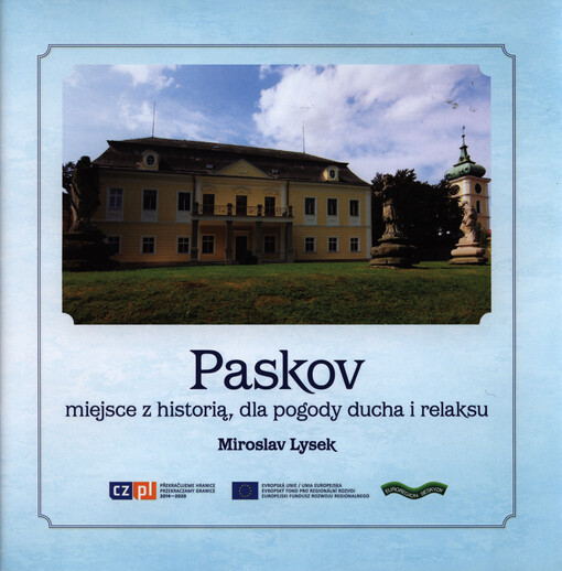 Paskov : miejsce z historią, dla pogody ducha i relaksu