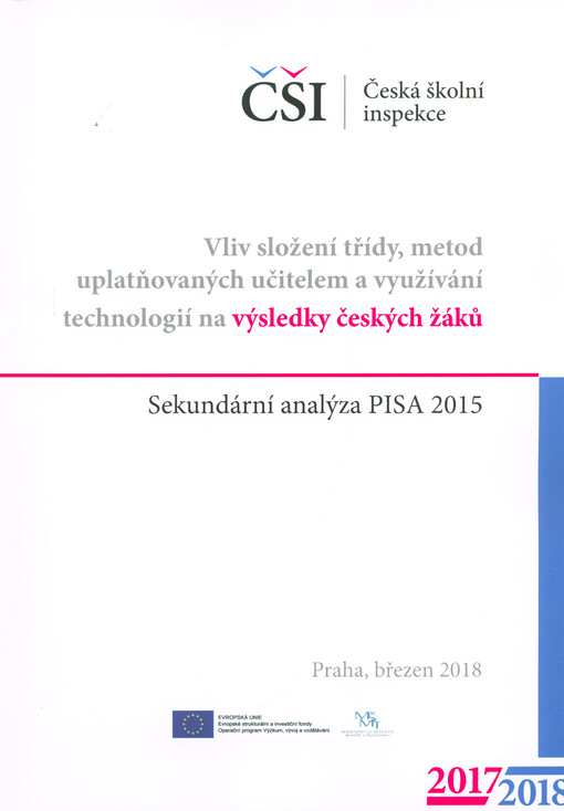 Sekundární analýza PISA 2015: vliv složení třídy, metod uplatňovaných učitelem a využívání technologií na výsledky českých žáků