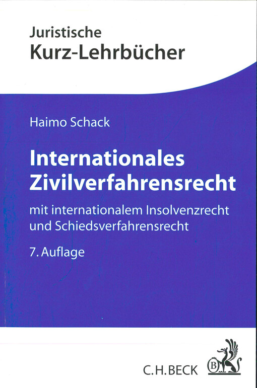 Internationales Zivilverfahrensrecht : mit internationalem Insolvenz- und Schiedsverfahrensrecht : ein Studienbuch
