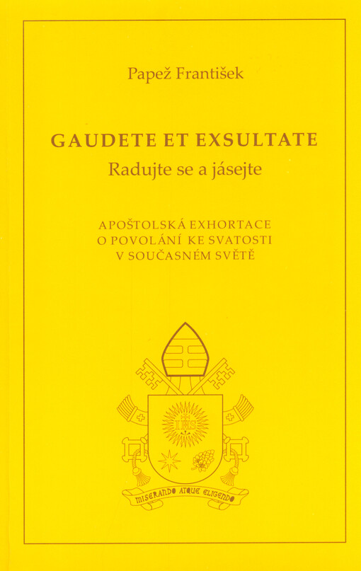 Gaudete et exsultate - Radujte se a jásejte (český) - O povolání ke svatosti v současném světe