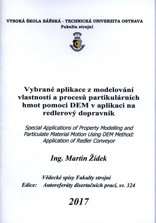 Vybrané aplikace z modelování vlastností a procesů partikulárních hmot pomocí DEM v aplikaci na redlerový dopravník = Special applications of property modelling and particulate material motion using DEM method: application of redler conveyor