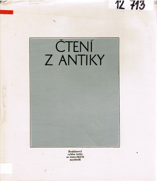 Čtení z antiky :rozhlasová Antická knihovna, cyklus četby ze starověkých myslitelů
