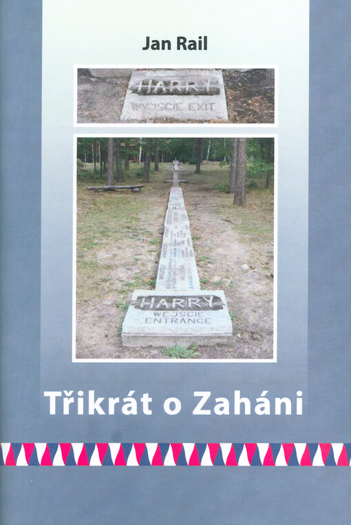 Třikrát o Zaháni: zaháňské panství a Náchodsko, příběhy o Velkém útěku ze Stalag Luftu 3 v Saganu a vzpomínka na okupaci ve východních Čechách dne 21. srpna 1968 útvary PLA z posádky Żagań