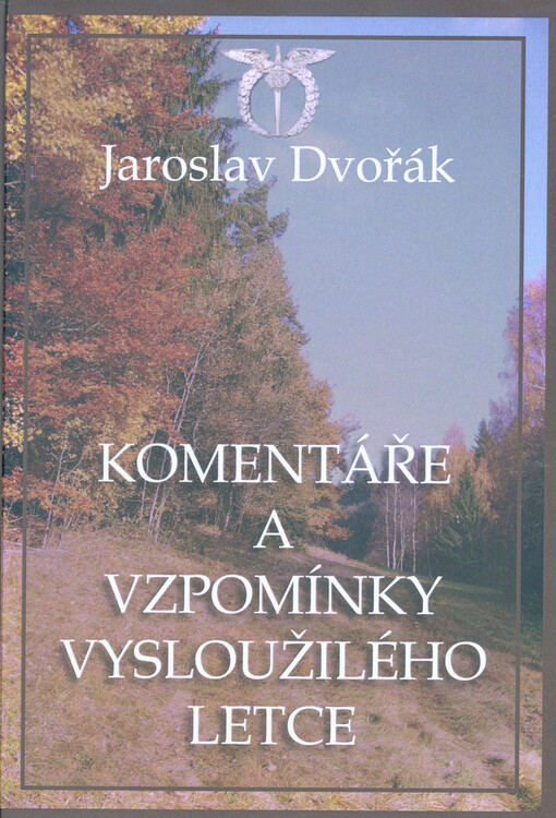 Komentáře a vzpomínky vysloužilého letce : kronika let 2007-2018