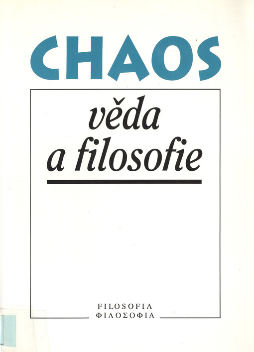 Chaos, věda a filosofie: (sborník příspěvků)