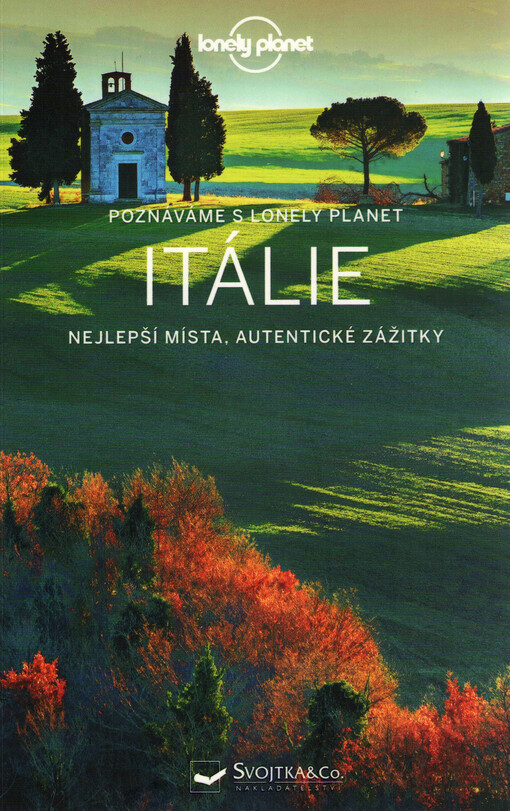 Itálie : nejlepší místa, autentické zážitky