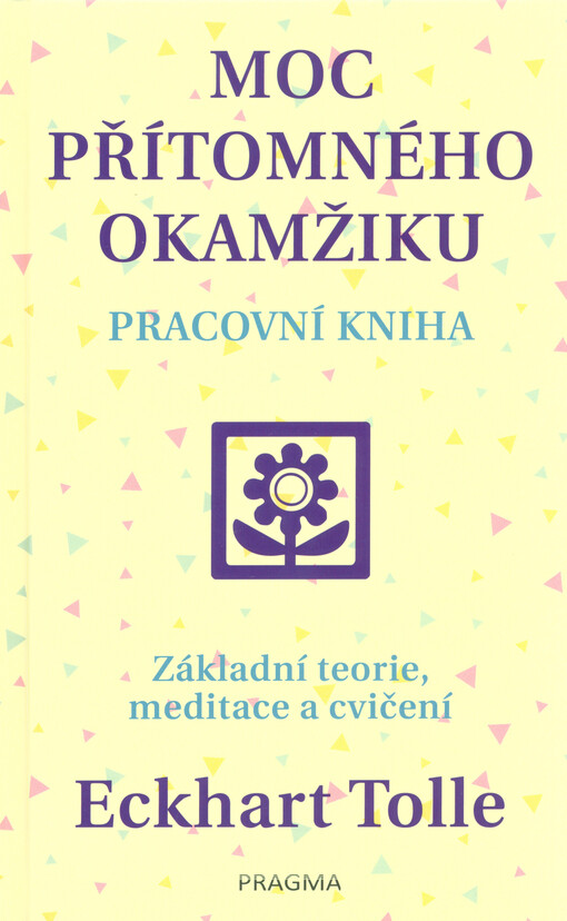 Moc přítomného okamžiku : pracovní kniha
