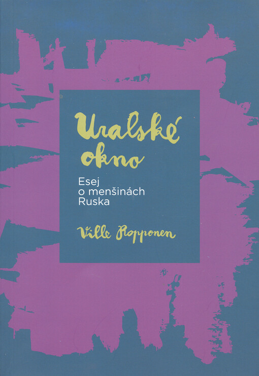 Uralské okno : esej o menšinách Ruska