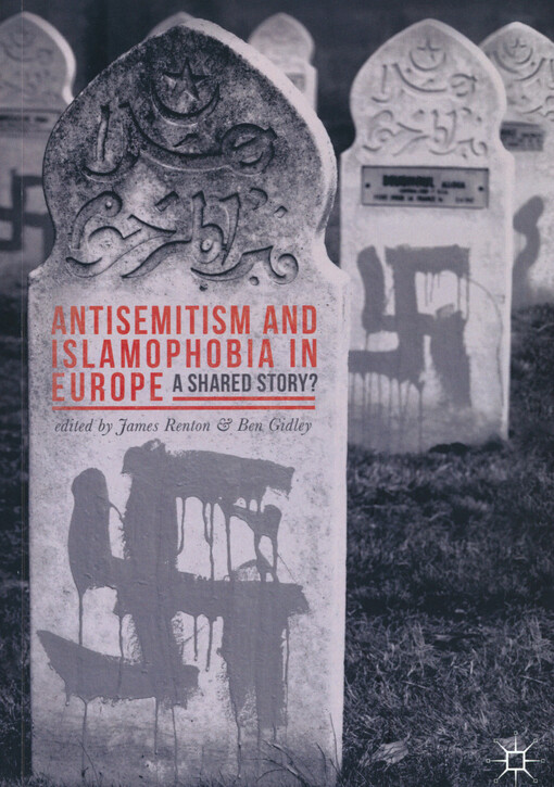 Antisemitism and islamophobia in Europe : a shared story?