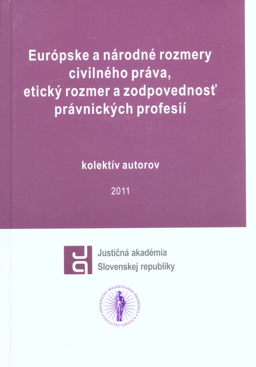 Európske a národné rozmery civilného práva, etický rozmer a zodpovednosť právnických profesií
